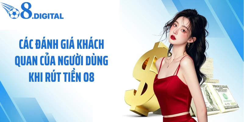 Các đánh giá khách quan của người dùng khi rút tiền O8