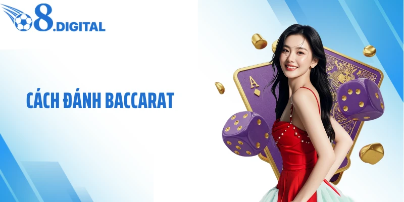 Cách Đánh Baccarat O8 - Bí Quyết Kiểm Soát Ván Cược Hiệu Quả