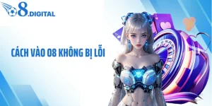 Cách Vào O8 Không Bị Lỗi: Mẹo Truy Cập Ổn Định Mọi Lúc