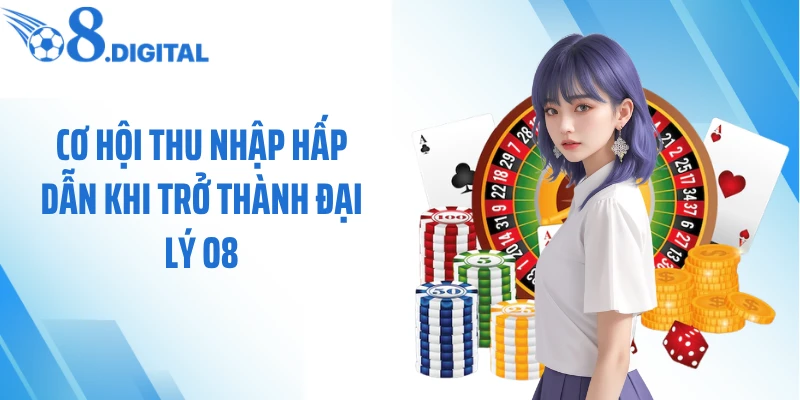 Cơ hội thu nhập hấp dẫn khi trở thành đại lý O8