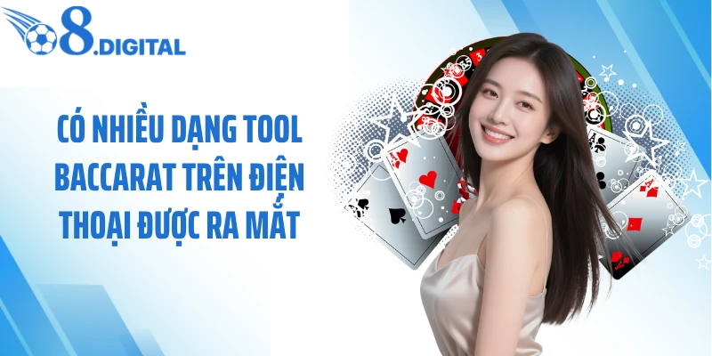 Có nhiều dạng tool baccarat trên điện thoại được ra mắt