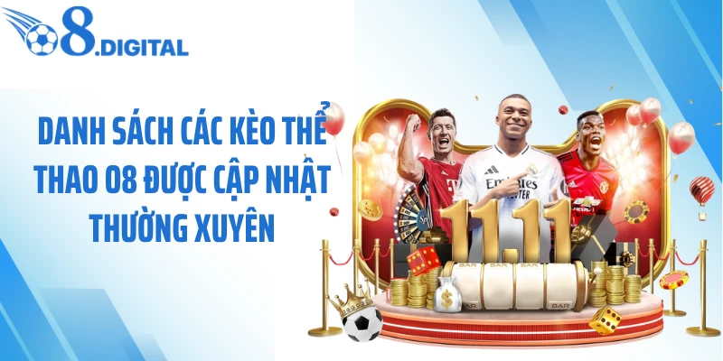 Danh sách các kèo thể thao O8 được cập nhật thường xuyên