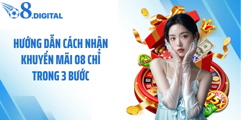 Hướng dẫn cách nhận khuyến mãi O8 chỉ trong 3 bước