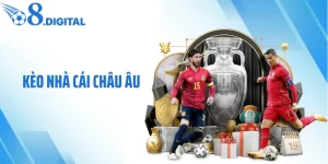 Kèo Nhà Cái Châu Âu - Lựa Chọn Đơn Giản Nhưng Đầy Biến Số