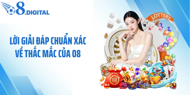 Lời giải đáp chuẩn xác về thắc mắc của O8