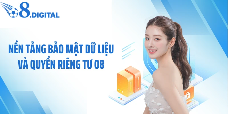 Nền tảng bảo mật dữ liệu và quyền riêng tư O8
