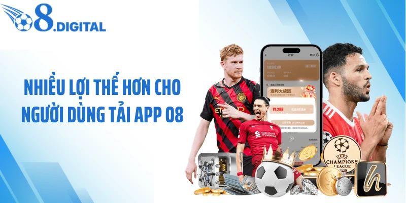 Nhiều lợi thế hơn cho người dùng tải app O8