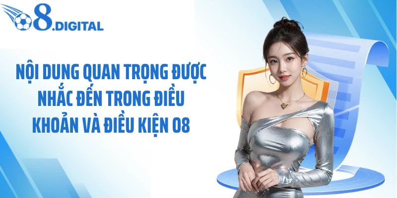 Nội dung quan trọng được nhắc đến trong điều khoản và điều kiện O8