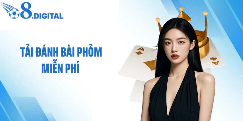 Tải Đánh Bài Phỏm Miễn Phí: Chơi Nhanh, Tính Chuẩn, Dễ Thắng
