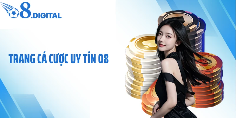Trang Cá Cược Uy Tín O8: Chuẩn Mực Mới Của Giải Trí Số