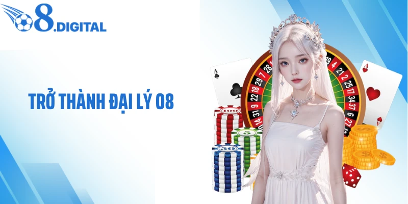 Trở Thành Đại Lý O8: Cơ Hội Kinh Doanh Hời, Hoa Hồng 60% 